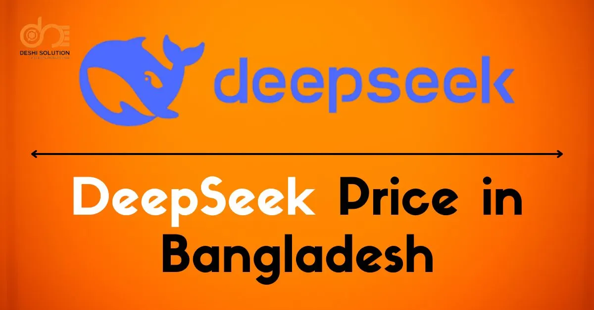 DeepSeek price In Bangladesh: Find Out Here!