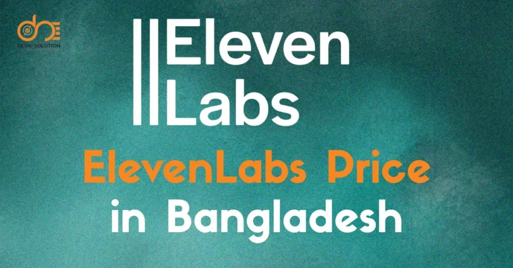 ElevenLabs Price in Bangladesh