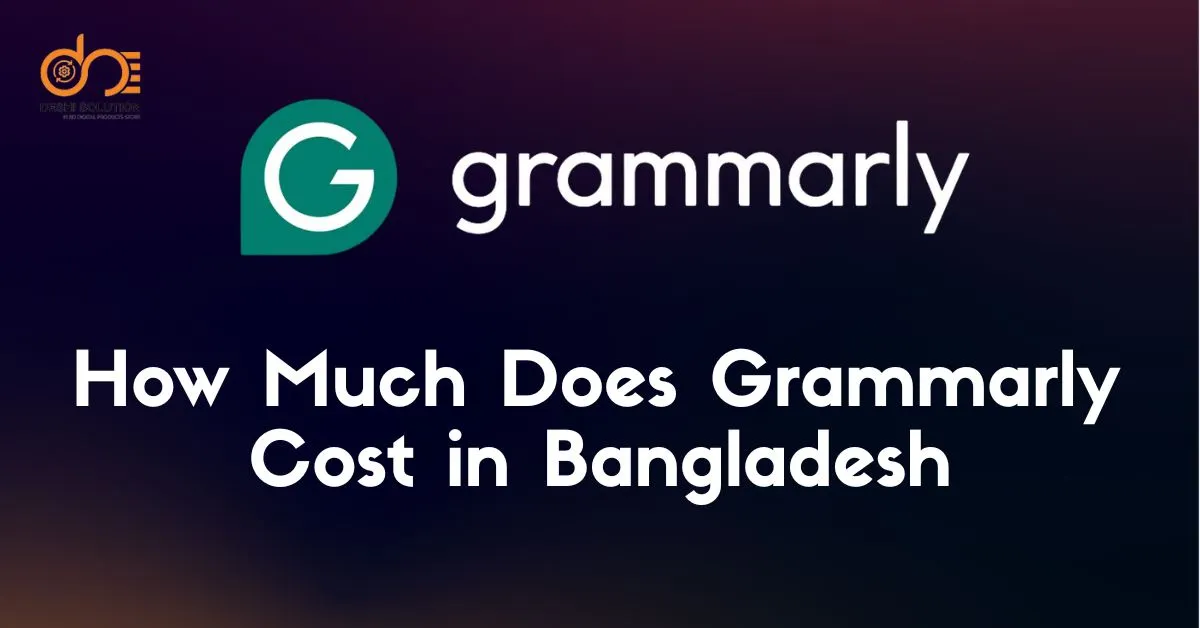 How much does Grammarly cost in Bangladesh? (Find out the current price)