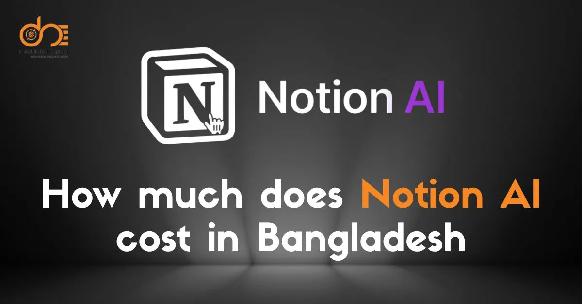 How much does Notion AI cost in Bangladesh? Find out!