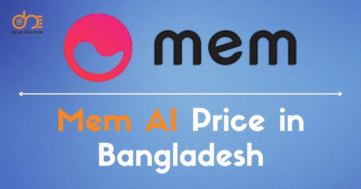 Mem AI Price in Bangladesh: Find out here!