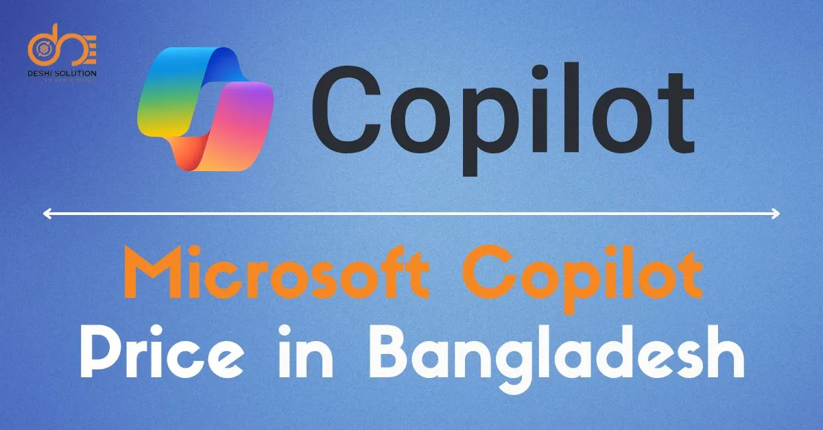 Microsoft Copilot Price in Bangladesh: Know!