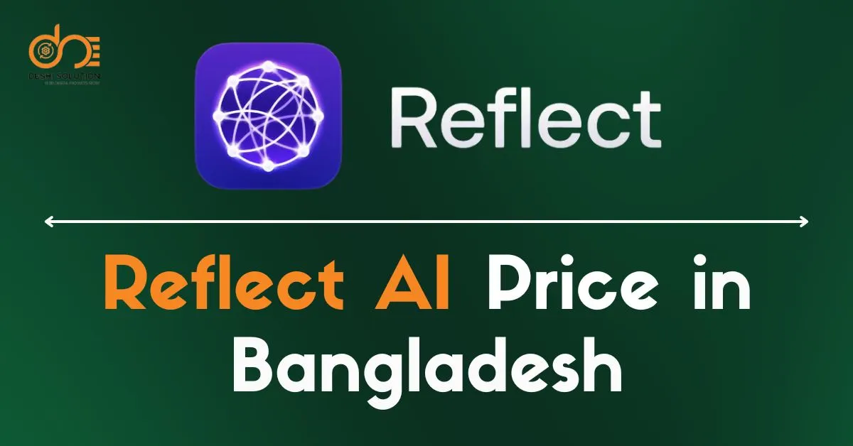Reflect AI Price in Bangladesh: Find out!