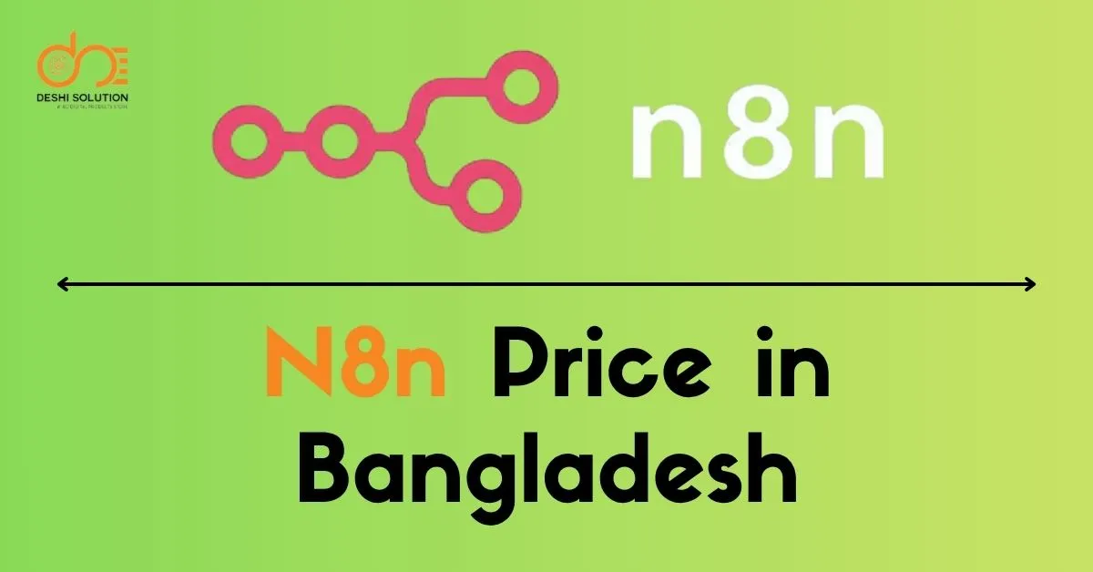 N8n Price in Bangladesh: Find Out Here!