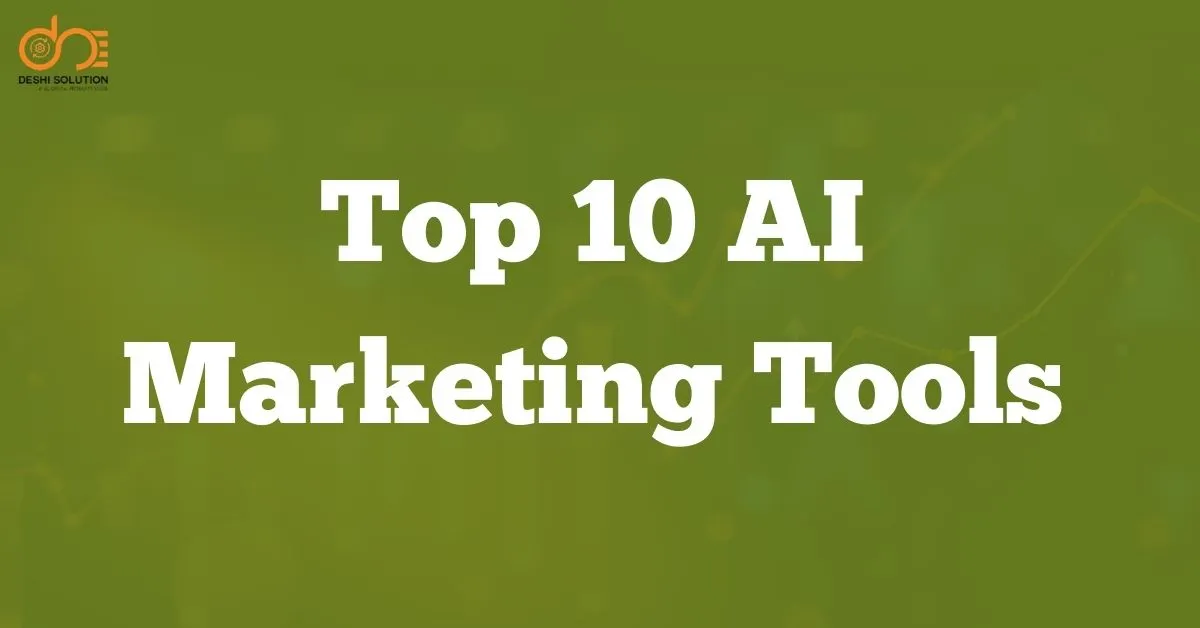 Top 10 AI Marketing Tools: Boost Your Business Now!