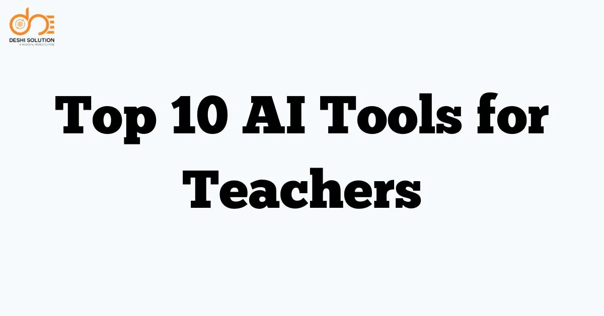 Top 10 AI Tools for Teachers: Work Smarter, Not Harder