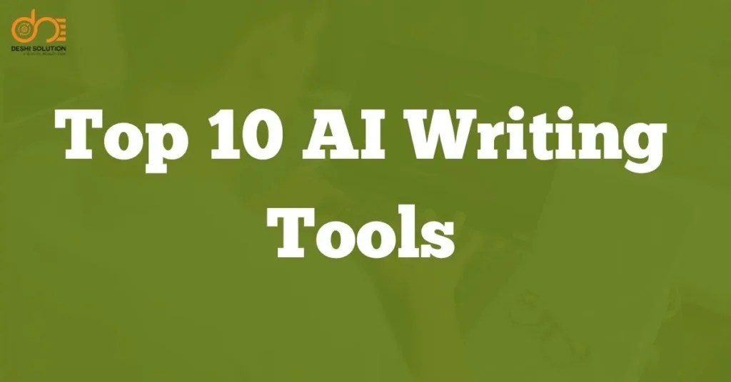 Top 10 AI Writing Tools