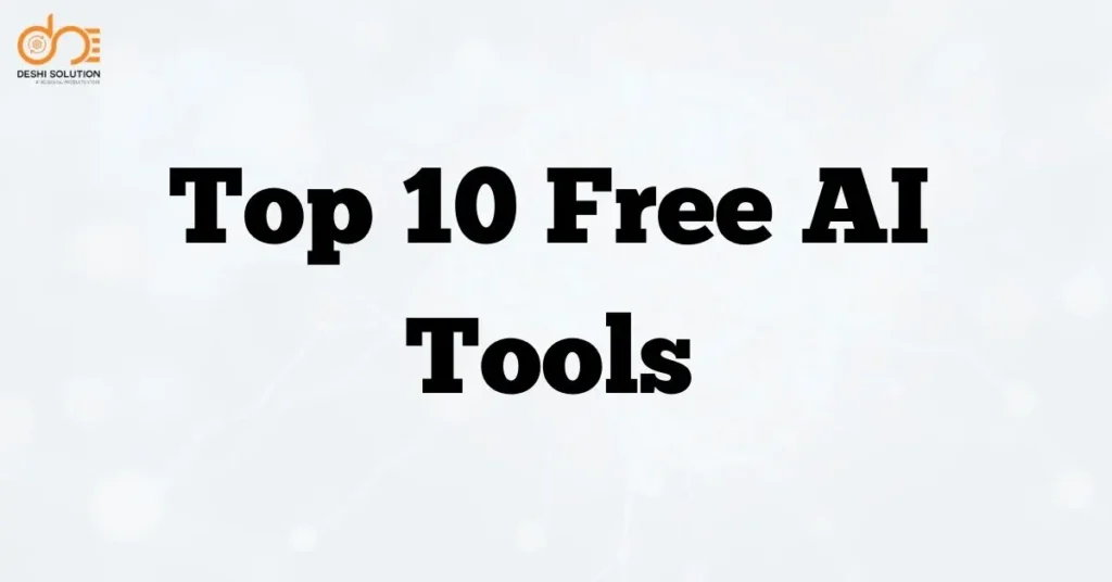 Top 10 Free AI Tools