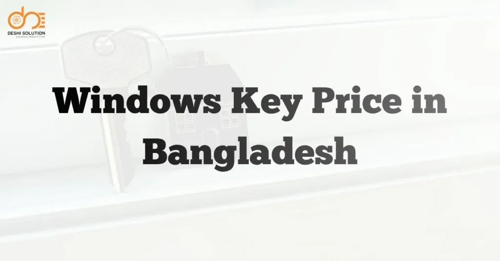 Windows Key Price in Bangladesh